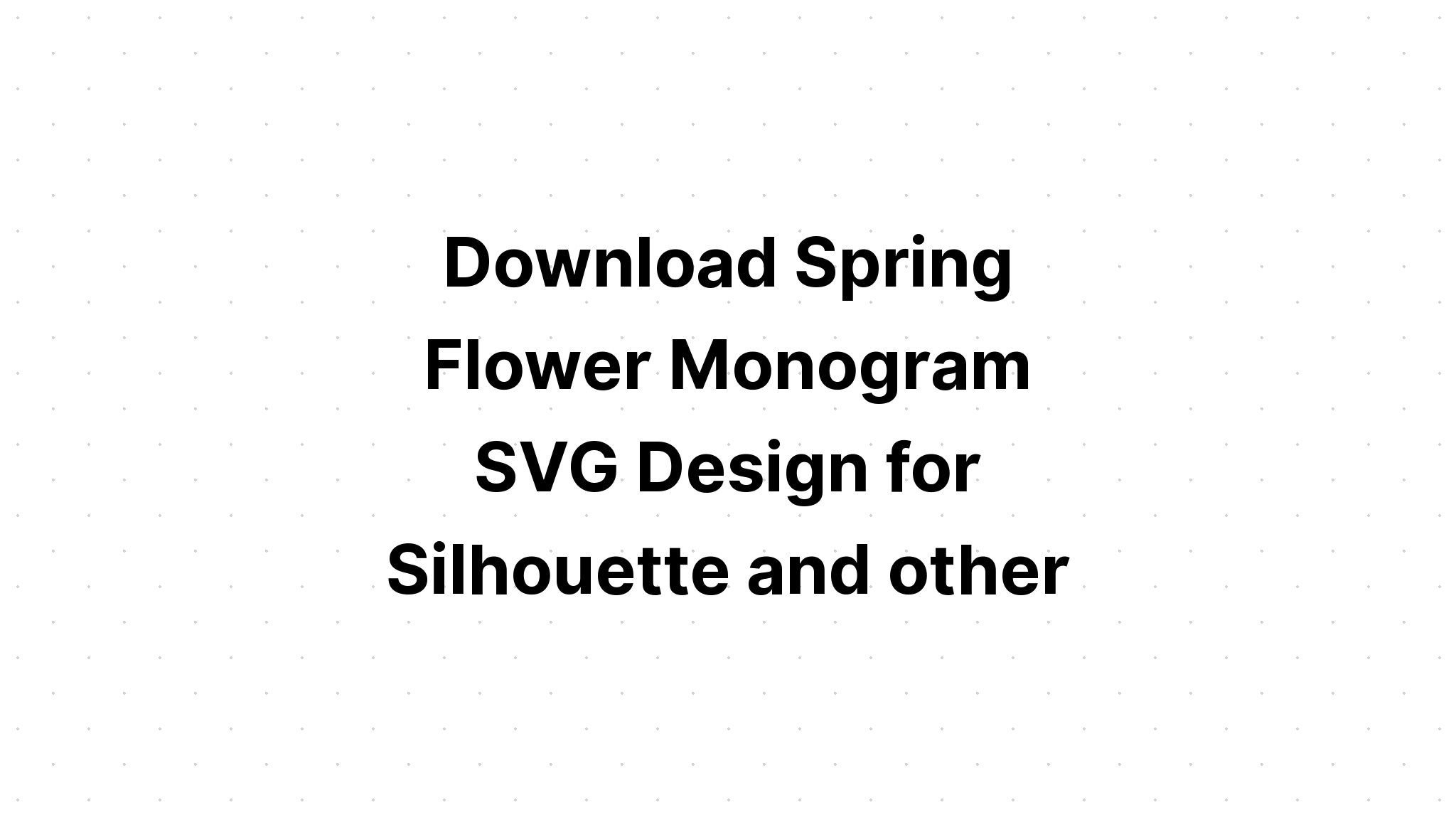 Download Flower Monogram Svg SVG File